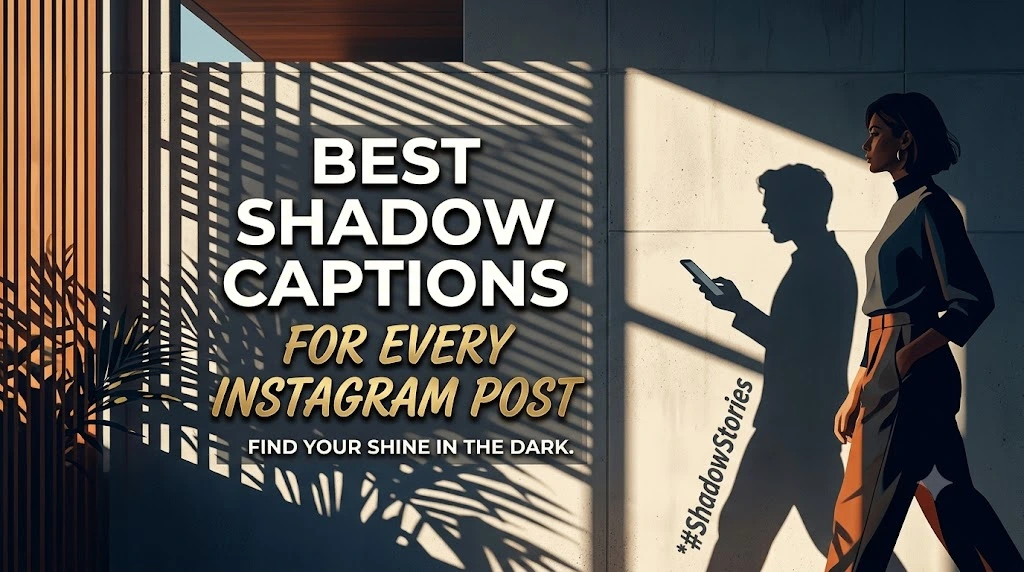 Best Shadow Captions for Every Instagram Post