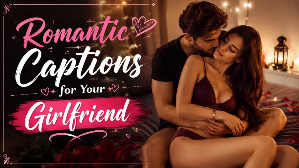 Romantic Captions for Your Girlfriend