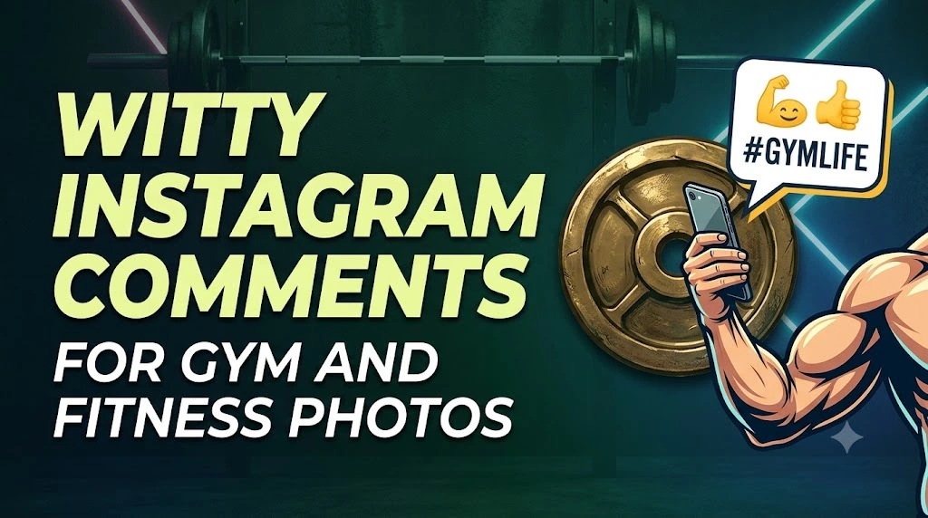 Witty Instagram Comments for Gym and Fitness Photos